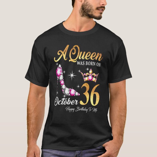 Camiseta Uma Rainha Foi Nascer Em 36 De Outubro Feliz Anive (Frente)