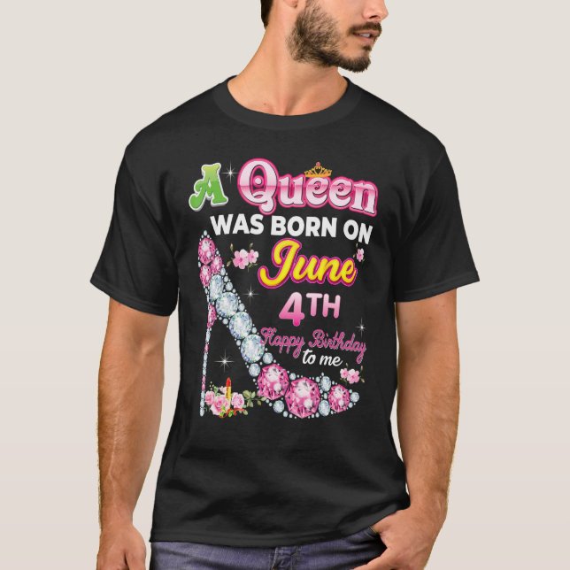 Camiseta Uma Rainha Foi Nascer Em 4 De Junho Feliz Aniversá (Frente)