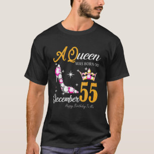 Camiseta Uma Rainha Foi Nascer Em 55 De Dezembro Feliz Aniv