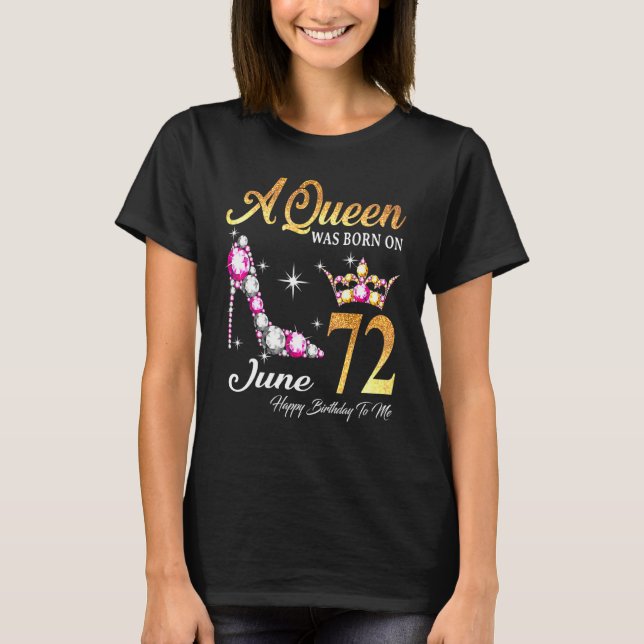 Camiseta Uma Rainha Foi Nascer Em 72 De Junho Feliz Anivers (Frente)