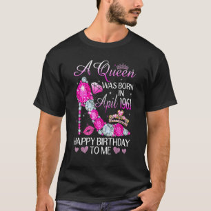 Camiseta Uma Rainha Foi Nascer Em Abril De 1963 Clog Rosa E