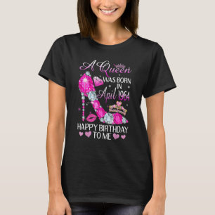Camiseta Uma Rainha Foi Nascer Em Abril De 1964 Clog Rosa E