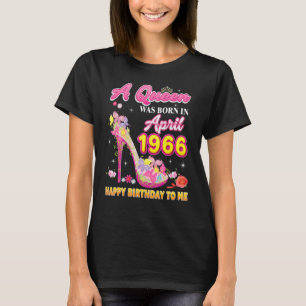 Camiseta Uma Rainha Foi Nascer Em Abril De 1966 Feliz Anive