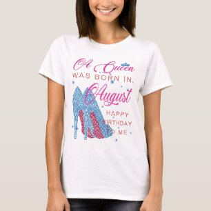 Camiseta Uma Rainha foi nascer em agosto, feliz aniversário