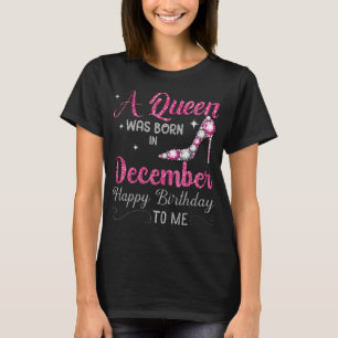 Camiseta Uma Rainha Foi Nascer Em Dezembro Feliz Aniversár