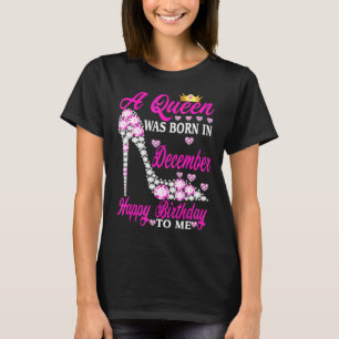 Camiseta Uma Rainha Foi Nascer Em Dezembro Feliz Aniversári