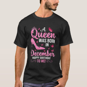 Camiseta Uma Rainha Foi Nascer Em Dezembro Feliz Aniversári