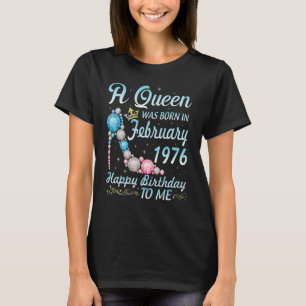 Camiseta Uma Rainha Foi Nascer Em Fevereiro De 1976 Feliz M