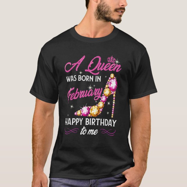 Camiseta Uma Rainha Foi Nascer Em Fevereiro Feliz Aniversár (Frente)