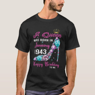 Camiseta Uma Rainha Foi Nascer Em Janeiro De 1943 79º Anive