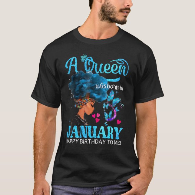Camiseta Uma Rainha Foi Nascer Em Janeiro Feliz Aniversário (Frente)