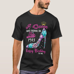 Camiseta Uma Rainha Foi Nascer Em Julho De 1943 Feliz 79º A
