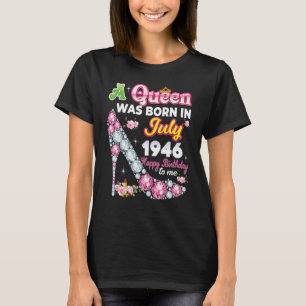 Camiseta Uma Rainha Foi Nascer Em Julho De 1946 Feliz 76º a