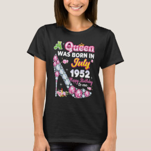 Camiseta Uma Rainha Foi Nascer Em Julho De 1952 Feliz 70