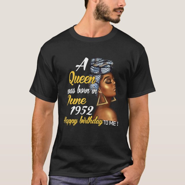 Camiseta Uma Rainha Foi Nascer Em Junho De 1952 69º Anivers (Frente)