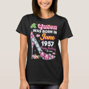 Camiseta Uma Rainha Foi Nascer Em Junho De 1957 Feliz 65º a