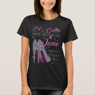 Camiseta Uma Rainha foi nascer em junho, feliz aniversário