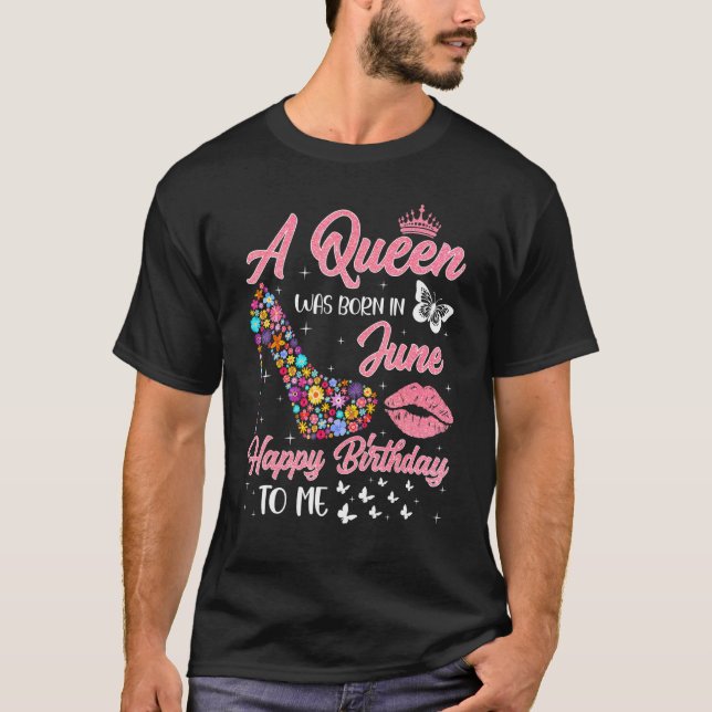 Camiseta Uma Rainha Foi Nascer Em Junho Flowers High Heel B (Frente)