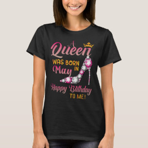 Camiseta Uma Rainha Foi Nascer Em Maio Feliz Aniversário P