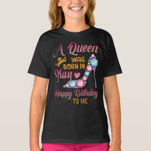 Camiseta Uma Rainha Foi Nascer Em Maio Feliz Aniversário Pa