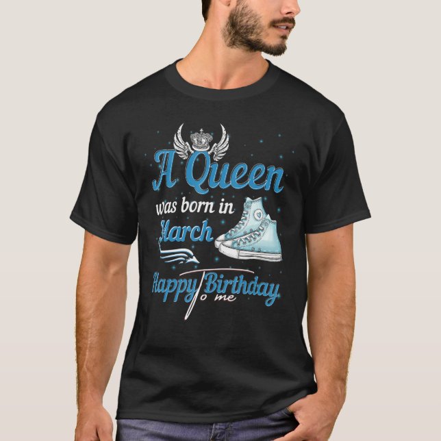 Camiseta Uma Rainha Foi Nascer Em Março Feliz Aniversário P (Frente)