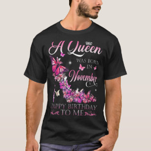 Camiseta Uma Rainha Foi Nascer Em Novembro Feliz Aniversári