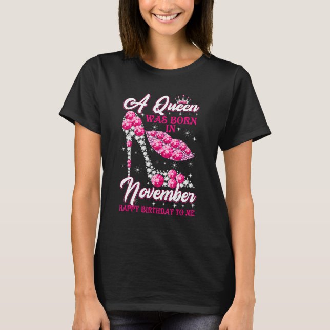 Camiseta Uma Rainha Foi Nascer Em Novembro Feliz Aniversári (Frente)