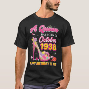 Camiseta Uma Rainha Foi Nascer Em Outubro De 1938 Feliz Ani