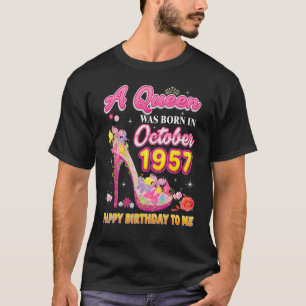 Camiseta Uma Rainha Foi Nascer Em Outubro De 1957 Feliz Ani