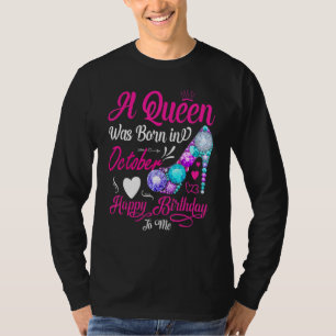 Camiseta Uma Rainha Foi Nascer Em Outubro Feliz Aniversário
