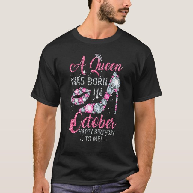 Camiseta Uma Rainha Foi Nascer Em Outubro Feliz Aniversário (Frente)