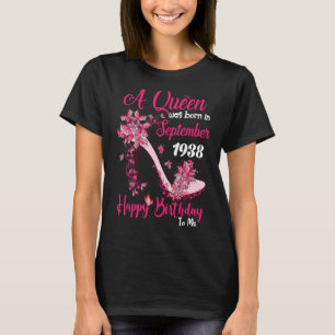 Camiseta Uma Rainha Foi Nascer Em Setembro De 1938 Feliz 84
