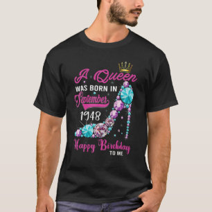 Camiseta Uma Rainha Foi Nascer Em Setembro De 1948 Feliz 74
