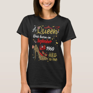 Camiseta Uma Rainha Foi Nascer Em Setembro De 1960 Feliz 62