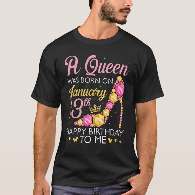 Camiseta Uma Rainha Foi Nascer No 13 de Janeiro Feliz Anive (Frente)