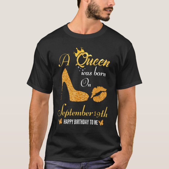 Camiseta Uma Rainha Foi Nascer No 19 De Setembro Feliz Aniv (Frente)