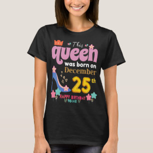 Camiseta Uma Rainha Foi Nascer No 25 de 25 De Dezembro, Bir