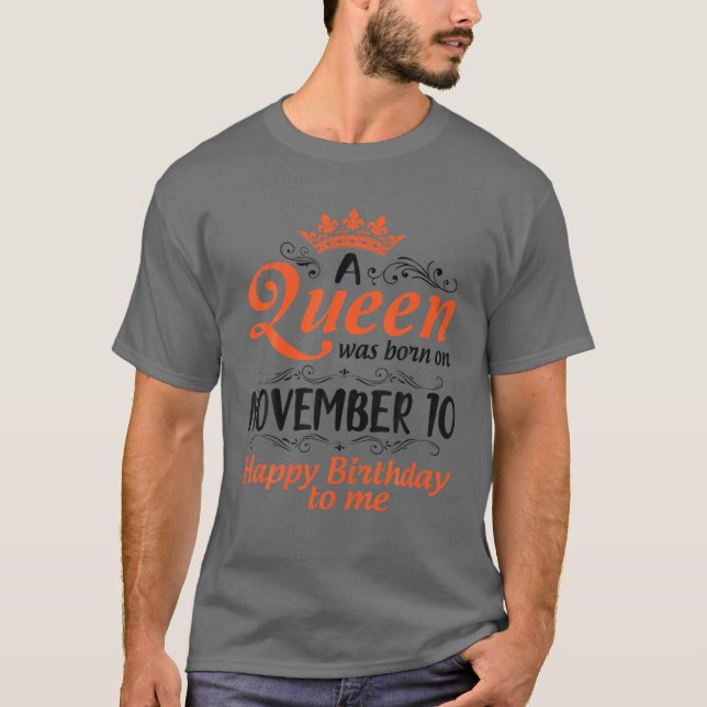 Camiseta Uma Rainha Foi Nascer No Dia 10 De Novembro Feliz  (Frente)