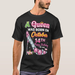 Camiseta Uma Rainha Foi Nascer No Dia 14 De Outubro Feliz A
