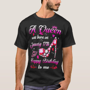 Camiseta Uma rainha foi nascer no dia 17 de janeiro