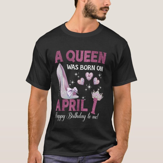 Camiseta Uma Rainha Foi Nascer No Dia 1 De Abril Da Rainha  (Frente)