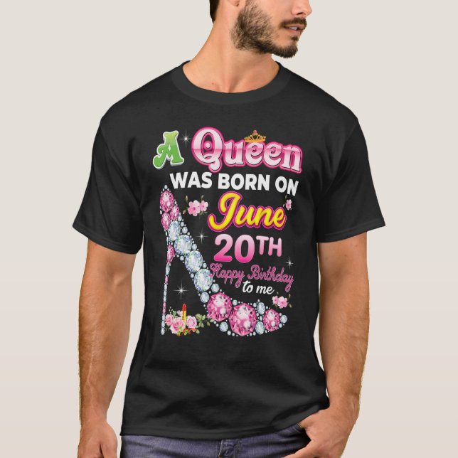 Camiseta Uma Rainha Foi Nascer No Dia 20 De Junho Feliz Ani (Frente)