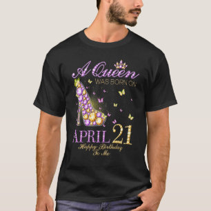 Camiseta Uma Rainha Foi Nascer No Dia 21 De Abril Feliz Ani