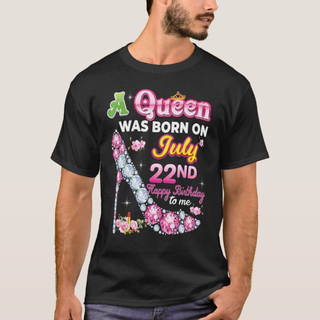 Camiseta Uma Rainha Foi Nascer No Dia 22 De Julho Feliz Ani (Frente)
