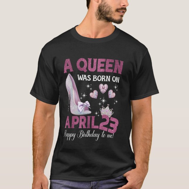 Camiseta Uma Rainha Foi Nascer No Dia 23 De Abril, Rainha D (Frente)