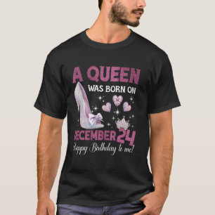 Camiseta Uma Rainha Foi Nascer No Dia 24 De Dezembro, Girli