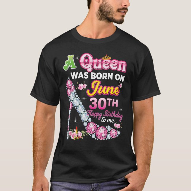 Camiseta Uma Rainha Foi Nascer No Dia 30 De Junho Feliz Ani (Frente)