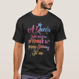Camiseta Uma Rainha Foi Nascer No Nascimento do 26 de setem