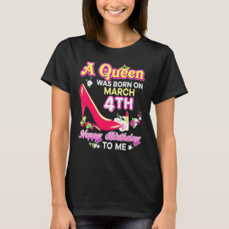 Camiseta Uma Rainha Nasceu Em 4 De Março Feliz Aniversário