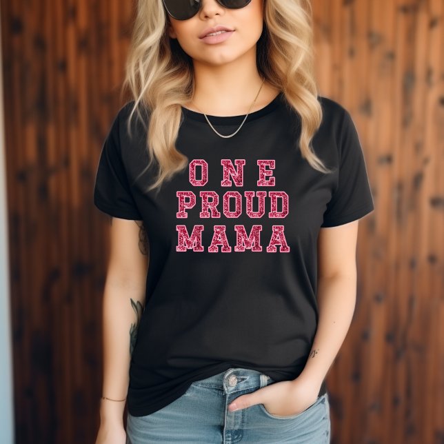 Camiseta Uma reluzente rosa, uma mãe orgulhosa (PINK ONE PROUD MAMA SHIRT
)